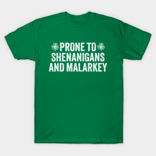 Prone-To-Shenanigans And Malarkey Green T-Shirt